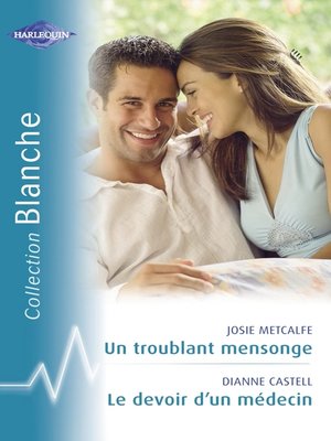 cover image of Un troublant mensonge--Le devoir d'un médecin (Harlequin Blanche)